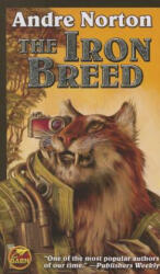 Iron Breed - Andre Norton (ISBN: 9781476736198)