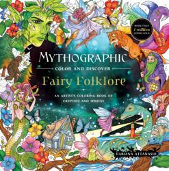 Mythographic Color and Discover: Fairy Folklore - Fabiana Attanasio (ISBN: 9781250421456)