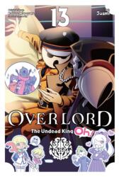 Overlord: The Undead King Oh! , Vol. 13 - Andrew Cunningham (2025)
