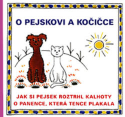 O pejskovi a kočičce - Jak si pejsek roztrhl kalhoty a O panence, která tence plakala (ISBN: 9788073400385)