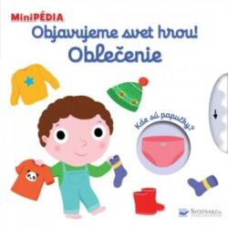 MiniPÉDIA - Descoperim lumea prin joacă! Îmbrăcăminte (ISBN: 9788056704479)