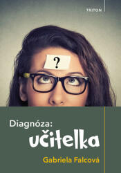 Diagnóza: učitelka (ISBN: 9788075532336)