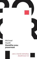 Zaměřte svou pozornost - Jak s menší námahou dosáhnout víc (ISBN: 9788090788404)