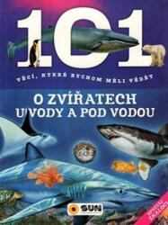 101 věcí, které bychom měli vědět o zvířatech u vody a pod vodou (ISBN: 9788075672032)