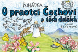 Pohádka O praotci Čechovi a těch dalších (ISBN: 9788087003459)