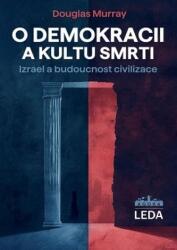O demokracii a kultu smrti - Izrael a budoucnost civilizace (ISBN: 9788073353735)