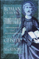 Roman Catholics and Evangelicals - Norman L. Geisler (ISBN: 9780801038754)