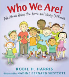 Who We Are! - Robie H. Harris, Nadine Bernard Westcott (ISBN: 9780763669034)