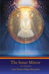 The Inner Mirror: A-tri Dzogchen - Dawa Dhargyal, Genyen Nyima Rangshar (ISBN: 9781951105006)