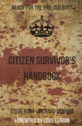 Citizen Survivor's Handbook - Richard Denham, Steve Hart, Cody Lundin, M. J. Trow (ISBN: 9780995452176)