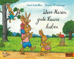 Wenn Hasen gute Laune haben - Frantz Wittkamp, Axel Scheffler (ISBN: 9783407762771)