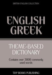 Theme-based dictionary British English-Greek - 3000 words - Andrey Taranov (ISBN: 9781784001988)