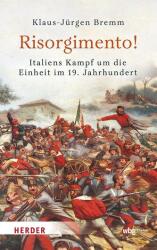 Risorgimento! Lupta Italiei pentru unitate în secolul al XIX-lea (ISBN: 9783534610754)