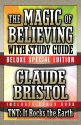 Magic of Believing & TNT: It Rocks the Earth with Study Guide - Claude Bristol, Theresa Puskar (2018)