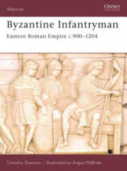 Byzantine Infantryman - Timothy Dawson (ISBN: 9781846031052)