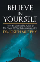 Believe in Yourself - Joseph Murphy (ISBN: 9789386450739)
