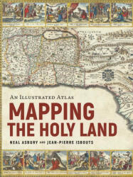 Mapping the Holy Land - Isbouts, Jean-Pierre, Asbury, Neal (ISBN: 9781954641341)