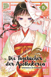 Die Tagebücher der Apothekerin - Geheimnisse am Kaiserhof 15 - Itsuki Nanao, Touco Shino, Nekokurage, Verena Maser (ISBN: 9783757306861)