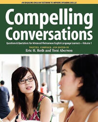Compelling Conversations Questions and Quotations for Advanced Vietnamese English Language Learners - Toni Aberson (ISBN: 9780982617816)