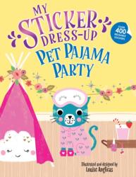 My Sticker Dress-Up: Pet Pajama Party - Louise Anglicas (ISBN: 9781464230721)