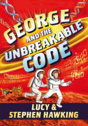 George and the Unbreakable Code - Stephen W. Hawking, Lucy Hawking, Garry Parsons (ISBN: 9781481466271)