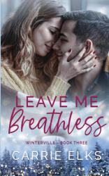 Leave Me Breathless - Carrie Elks (ISBN: 9781916516045)