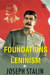 The Foundations of Leninism - J. V. Stalin (ISBN: 9789394924925)
