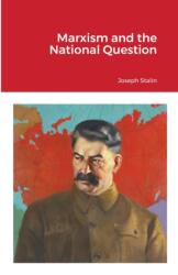 Marxism and the National Question - Joseph Stalin (ISBN: 9781105460425)
