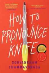 How to Pronounce Knife : Stories - Souvankham Thammavongsa (ISBN: 9780316422123)