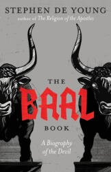 The Baal Book - Stephen De Young (ISBN: 9781955890823)