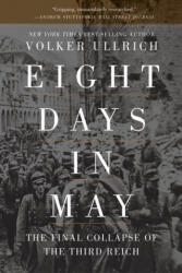 Eight Days in May - The Final Collapse of the Third Reich - Jefferson Chase (ISBN: 9781324092889)
