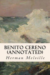 Benito Cereno - Herman Melville (ISBN: 9781530922529)