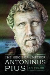 The Reign of Emperor Antoninus Pius, AD 138-161 (ISBN: 9781526773982)