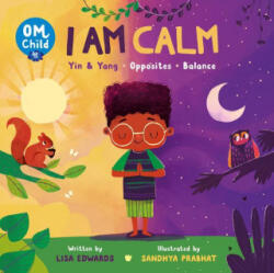 Om Child: I Am Calm: Yin & Yang, Opposites, and Balance - Sandhya Prabhat (ISBN: 9780063068414)
