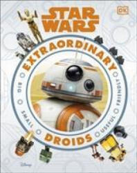 Star Wars Extraordinary Droids - Simon Beecroft (ISBN: 9780241409206)