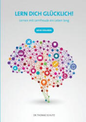 Lern Dich glucklich! - Dr Thomas Schutz (ISBN: 9783741252938)