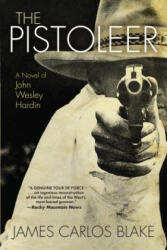 The Pistoleer - James Carlos Blake (ISBN: 9780802125842)