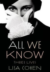 All We Know - Lisa Cohen (ISBN: 9780374534486)
