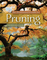 Illustrated Guide to Pruning - Edward Gilman (ISBN: 9781111307301)