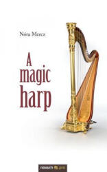 Magic Harp - Nóra Mercz (ISBN: 9783990483428)