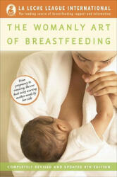 Womanly Art of Breastfeeding - Diane Wiessinger, Diana West, Teresa Pitman (ISBN: 9780345518446)