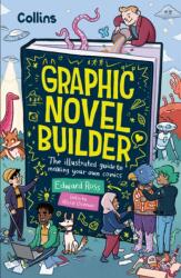 Graphic Novel Builder: The Illustrated Guide To Making Your Own Comics (2024)
