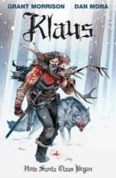 Klaus: How Santa Claus Began - Grant Morrison, Dan Mora (2019)