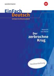 Der zerbrochne Krug (inkl. Variant) - Neubearbeitung Gymnasiale Oberstufe. EinFach Deutsch Unterrichtsmodelle (2024)
