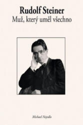 Rudolf Steiner Muž, který uměl všechno (2010)