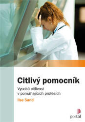 Citlivý pomocník - Vysoká citlivost v pomáhajících profesích (2018)