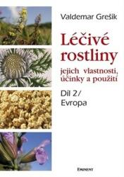 Plante medicinale, proprietățile, efectele și utilizarea lor 2 - Europa (2013)
