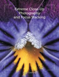 Fotografie macro extremă și focus stacking (ISBN: 9781847977199)