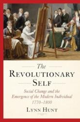 The Revolutionary Self - Hunt, Lynn (ISBN: 9781324079033)
