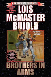 Vorkosigan Saga: Brothers in Arms - Lois McMaster Bujold (ISBN: 9781481483315)